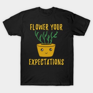 Funny Herb Puns - Flower Your Expectations T-Shirt